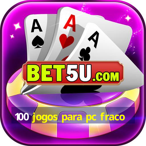 100 jogos para pc fraco